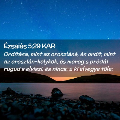 Picture 02 - Ézsaiás 5:29 KAR - Ordítása, mint az oroszláné, és ordít, mint - Bible Verse Picture