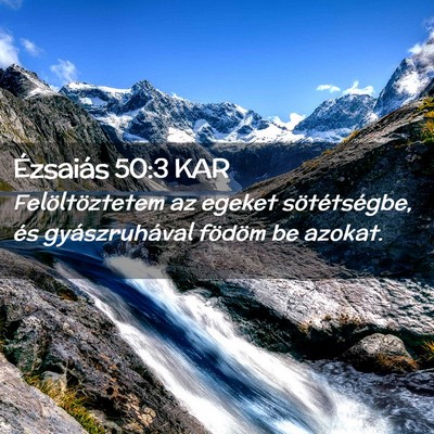 Picture 02 - Ézsaiás 50:3 KAR - Felöltöztetem az egeket sötétségbe, és - Bible Verse Picture