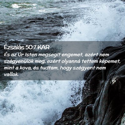 Picture 02 - Ézsaiás 50:7 KAR - És az Úr Isten megsegít engemet, azért nem - Bible Verse Picture
