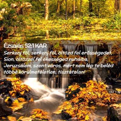 Picture 02 - Ézsaiás 52:1 KAR - Serkenj föl, serkenj föl, öltözd fel - Bible Verse Picture