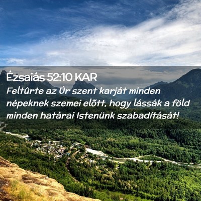 Picture 02 - Ézsaiás 52:10 KAR - Feltûrte az Úr szent karját minden népeknek - Bible Verse Picture