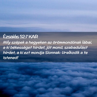 Picture 02 - Ézsaiás 52:7 KAR - Mily szépek a hegyeken az örömmondónak - Bible Verse Picture