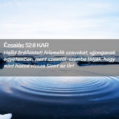 Picture 02 - Ézsaiás 52:8 KAR - Halld õrállóidat! felemelik szavokat, - Bible Verse Picture