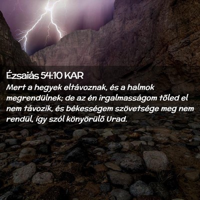 Picture 02 - Ézsaiás 54:10 KAR - Mert a hegyek eltávoznak, és a halmok - Bible Verse Picture
