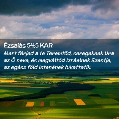 Picture 02 - Ézsaiás 54:5 KAR - Mert férjed a te Teremtõd, seregeknek Ura az Õ - Bible Verse Picture