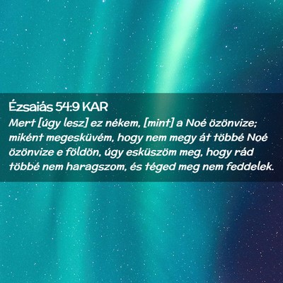 Picture 02 - Ézsaiás 54:9 KAR - Mert [úgy lesz] ez nékem, [mint] a Noé - Bible Verse Picture