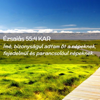 Picture 02 - Ézsaiás 55:4 KAR - Ímé, bizonyságul adtam õt a népeknek, - Bible Verse Picture
