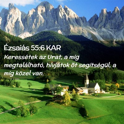 Picture 02 - Ézsaiás 55:6 KAR - Keressétek az Urat, a míg megtalálható, - Bible Verse Picture