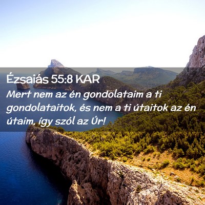 Picture 02 - Ézsaiás 55:8 KAR - Mert nem az én gondolataim a ti gondolataitok, - Bible Verse Picture
