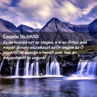 Picture 02 - Ézsaiás 56:3 KAR - És ne mondja ezt az idegen, a ki az Úrhoz adá - Bible Verse Picture