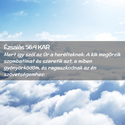 Picture 02 - Ézsaiás 56:4 KAR - Mert így szól az Úr a herélteknek: A kik - Bible Verse Picture