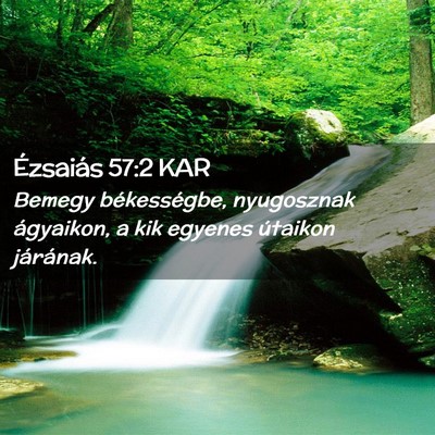 Picture 02 - Ézsaiás 57:2 KAR - Bemegy békességbe, nyugosznak ágyaikon, a kik - Bible Verse Picture