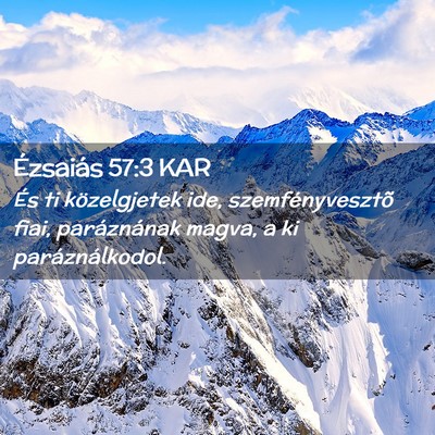 Picture 02 - Ézsaiás 57:3 KAR - És ti közelgjetek ide, szemfényvesztõ fiai, - Bible Verse Picture