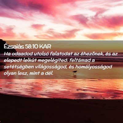 Picture 02 - Ézsaiás 58:10 KAR - Ha odaadod utolsó falatodat az éhezõnek, és - Bible Verse Picture