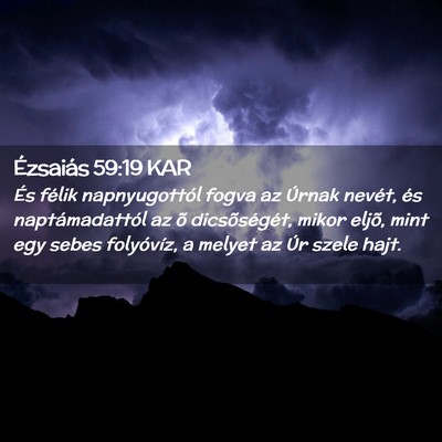 Picture 02 - Ézsaiás 59:19 KAR - És félik napnyugottól fogva az Úrnak nevét, - Bible Verse Picture