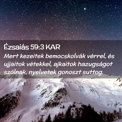 Picture 02 - Ézsaiás 59:3 KAR - Mert kezeitek bemocskolvák vérrel, és ujjaitok - Bible Verse Picture