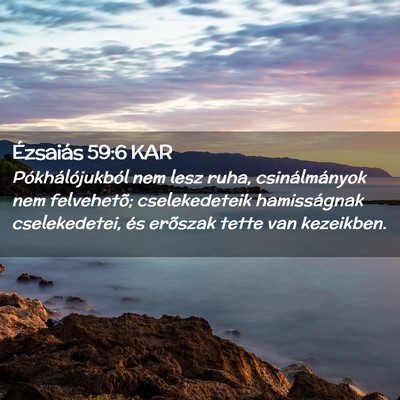Picture 02 - Ézsaiás 59:6 KAR - Pókhálójukból nem lesz ruha, csinálmányok - Bible Verse Picture