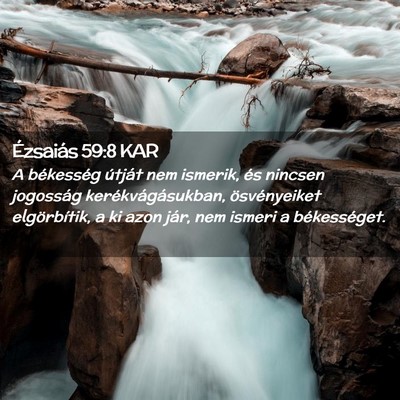 Picture 02 - Ézsaiás 59:8 KAR - A békesség útját nem ismerik, és nincsen - Bible Verse Picture