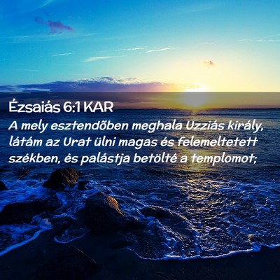 Picture 02 - Ézsaiás 6:1 KAR - A mely esztendõben meghala Uzziás király, - Bible Verse Picture