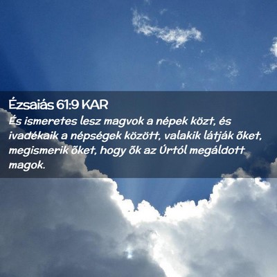 Picture 02 - Ézsaiás 61:9 KAR - És ismeretes lesz magvok a népek közt, és - Bible Verse Picture