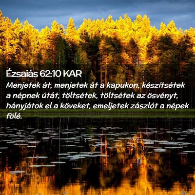 Picture 02 - Ézsaiás 62:10 KAR - Menjetek át, menjetek át a kapukon, - Bible Verse Picture