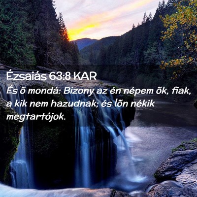 Picture 02 - Ézsaiás 63:8 KAR - És õ mondá: Bizony az én népem õk, fiak, a - Bible Verse Picture