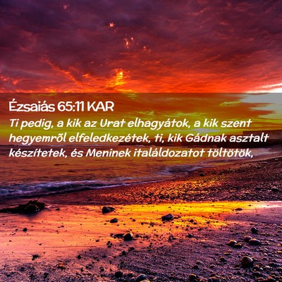 Picture 02 - Ézsaiás 65:11 KAR - Ti pedig, a kik az Urat elhagyátok, a kik szent - Bible Verse Picture