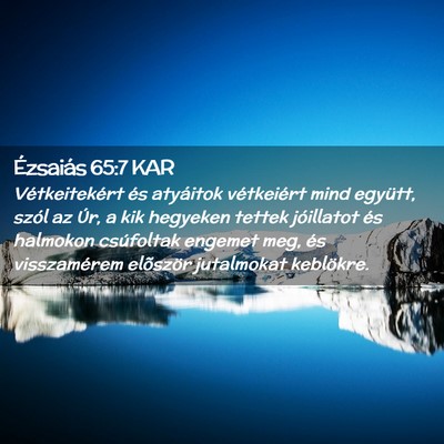 Picture 02 - Ézsaiás 65:7 KAR - Vétkeitekért és atyáitok vétkeiért mind - Bible Verse Picture