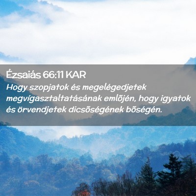 Picture 02 - Ézsaiás 66:11 KAR - Hogy szopjatok és megelégedjetek - Bible Verse Picture