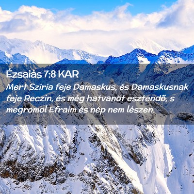 Picture 02 - Ézsaiás 7:8 KAR - Mert Sziria feje Damaskus, és Damaskusnak feje - Bible Verse Picture