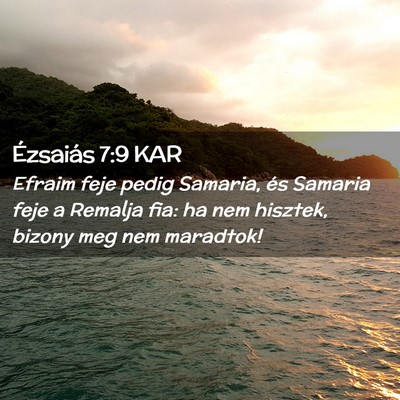 Picture 02 - Ézsaiás 7:9 KAR - Efraim feje pedig Samaria, és Samaria feje a - Bible Verse Picture