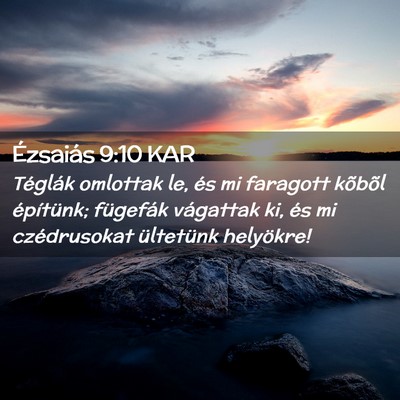 Picture 02 - Ézsaiás 9:10 KAR - Téglák omlottak le, és mi faragott kõbõl - Bible Verse Picture