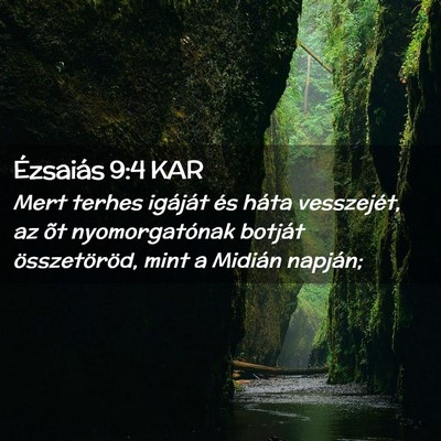 Picture 02 - Ézsaiás 9:4 KAR - Mert terhes igáját és háta vesszejét, az õt - Bible Verse Picture