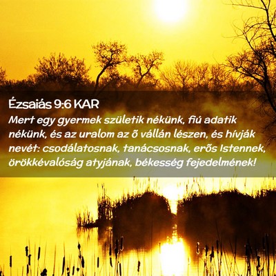 Picture 02 - Ézsaiás 9:6 KAR - Mert egy gyermek születik nékünk, fiú adatik - Bible Verse Picture