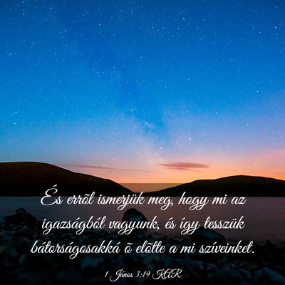 Picture 03 - 1 János 3:19 KAR - És errõl ismerjük meg, hogy mi az igazságból - Bible Verse Picture