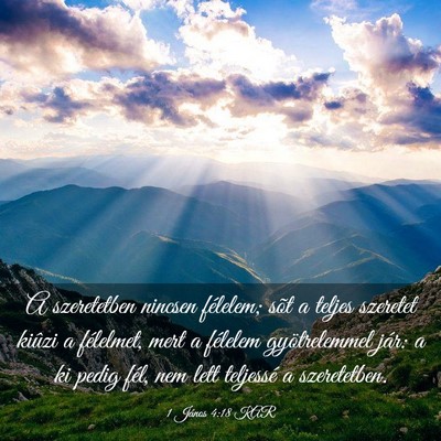 Picture 03 - 1 János 4:18 KAR - A szeretetben nincsen félelem; sõt a teljes - Bible Verse Picture