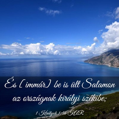 Picture 03 - 1 Királyok 1:46 KAR - És [immár] be is ült Salamon az országnak - Bible Verse Picture