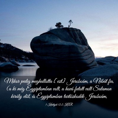 Picture 03 - 1 Királyok 12:2 KAR - Mikor pedig meghallotta [ezt] Jeroboám, a - Bible Verse Picture