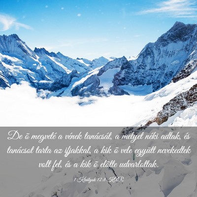 Picture 03 - 1 Királyok 12:8 KAR - De õ megveté a vének tanácsát, a melyet - Bible Verse Picture