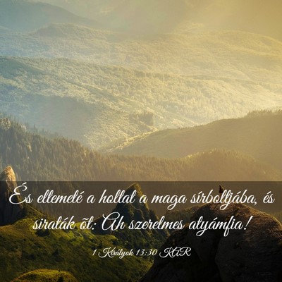 Picture 03 - 1 Királyok 13:30 KAR - És eltemeté a holtat a maga sírboltjába, és - Bible Verse Picture