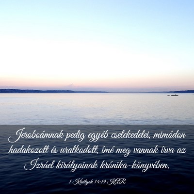 Picture 03 - 1 Királyok 14:19 KAR - Jeroboámnak pedig egyéb cselekedetei, mimódon - Bible Verse Picture