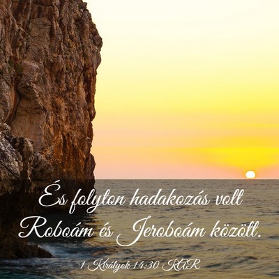 Picture 03 - 1 Királyok 14:30 KAR - És folyton hadakozás volt Roboám és Jeroboám - Bible Verse Picture