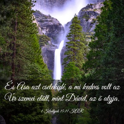 Picture 03 - 1 Királyok 15:11 KAR - És Asa azt cselekedé, a mi kedves volt az Úr - Bible Verse Picture