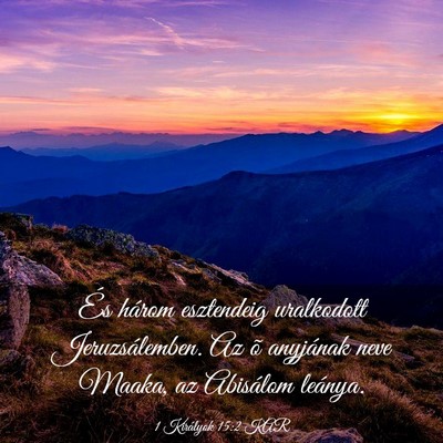 Picture 03 - 1 Királyok 15:2 KAR - És három esztendeig uralkodott Jeruzsálemben. - Bible Verse Picture