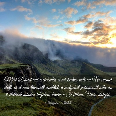 Picture 03 - 1 Királyok 15:5 KAR - Mert Dávid azt cselekedte, a mi kedves volt az - Bible Verse Picture