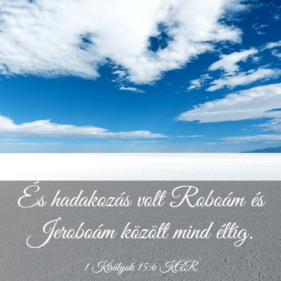 Picture 03 - 1 Királyok 15:6 KAR - És hadakozás volt Roboám és Jeroboám - Bible Verse Picture