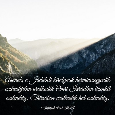 Picture 03 - 1 Királyok 16:23 KAR - Asának, a Júdabeli királynak harminczegyedik - Bible Verse Picture