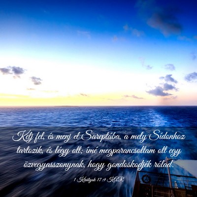 Picture 03 - 1 Királyok 17:9 KAR - Kelj fel, és menj el Sareptába, a mely - Bible Verse Picture