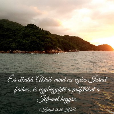 Picture 03 - 1 Királyok 18:20 KAR - És elkülde Akháb mind az egész Izráel - Bible Verse Picture
