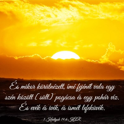 Picture 03 - 1 Királyok 19:6 KAR - És mikor körülnézett, ímé fejénél vala - Bible Verse Picture